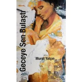 Geceye Sen Bulaştı - Murat Yalçın