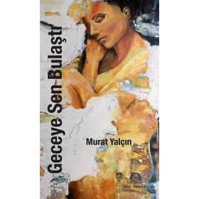Geceye Sen Bulaştı - Murat Yalçın