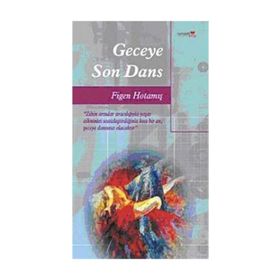 GECEYE SON DANS - FIGEN HOTAMIŞ