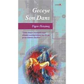 GECEYE SON DANS - FIGEN HOTAMIŞ