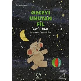 GECEYI UNUTAN FIL - AYTÜL AKAL