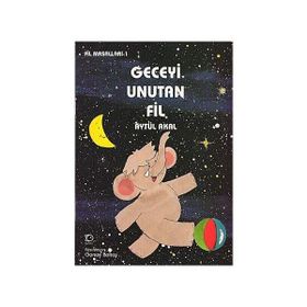 GECEYI UNUTAN FIL - AYTÜL AKAL