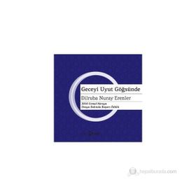 GECEYI UYUT GÖĞSÜNDE - DILRUBA NURAY ERENLER