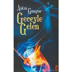 GECEYLE GELEN - AŞKIN GÜNGÖR