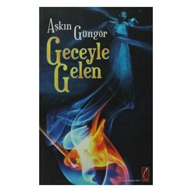 GECEYLE GELEN - AŞKIN GÜNGÖR