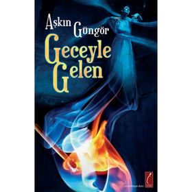 GECEYLE GELEN - AŞKIN GÜNGÖR