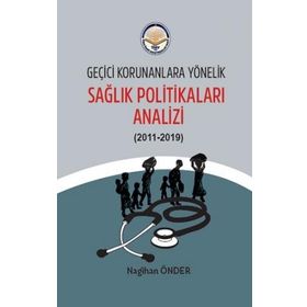 Geçici Korunanlara Yönelik Sağlık Politikaları Analizi - Nagihan Önder