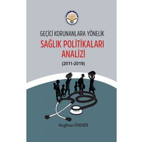 Geçici Korunanlara Yönelik Sağlık Politikaları Analizi - Nagihan Önder