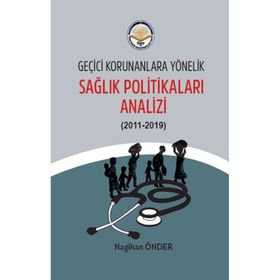Geçici Korunanlara Yönelik Sağlık Politikaları Analizi - Nagihan Önder