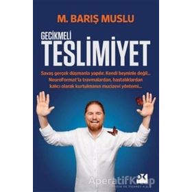 Gecikmeli Teslimiyet - M. Barış Muslu