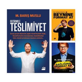 Gecikmeli Teslimiyet - Sağlığına Format At - Beynine Format At - 3 Kitap - M. Barış Muslu