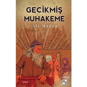 Gecikmiş Muhakeme - Ali Maden