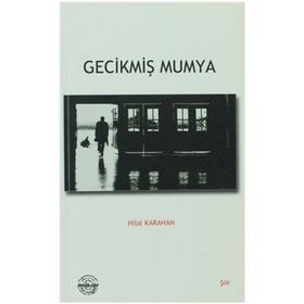 Gecikmiş Mumya - Hilal Karahan
