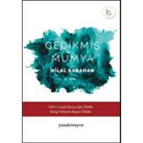 Gecikmiş Mumya - Hilal Karahan