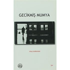 Gecikmiş Mumya - Hilal Karahan