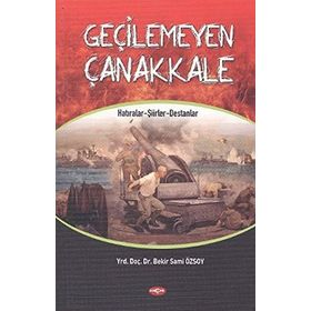 Geçilemeyen Çanakkale - Bekir Sami Özsoy