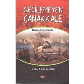 Geçilemeyen Çanakkale - Bekir Sami Özsoy