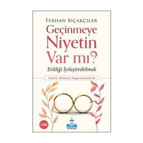 Geçinmeye Niyetin Var Mı? - Ferhan Bıçakçılar