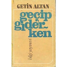 GEÇİP GIDERKEN - ÇETİN ALTAN