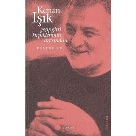 GEÇİP GITTI KIRPIKLERIMIN ARASINDAN - KENAN IŞIK