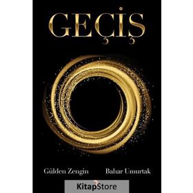 Geçiş - Bahar Umurtak,Gülden Zengin