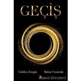Geçiş - Bahar Umurtak,Gülden Zengin