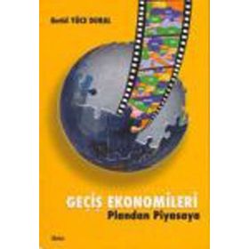 GEÇİŞ EKONOMILERI PLANDAN PIYASAYA - BETÜL YÜCE DURAL