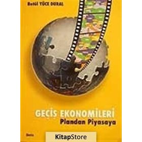 GEÇİŞ EKONOMILERI PLANDAN PIYASAYA - BETÜL YÜCE DURAL