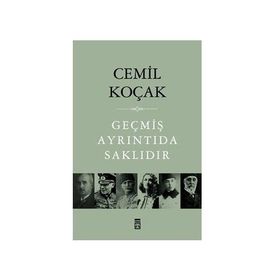 GEÇMİŞ AYRINTIDA SAKLIDIR - CEMIL KOÇAK