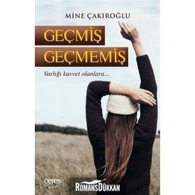 Geçmiş Geçmemiş - Mine Çakıroğlu