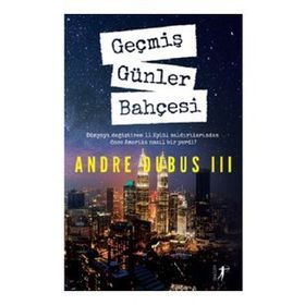 Geçmiş Günler Bahçesi - Andre Dubus