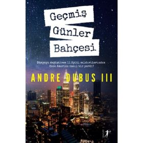 Geçmiş Günler Bahçesi - Andre Dubus