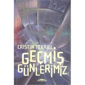 Geçmiş Günlerimiz - Cristin Terrill