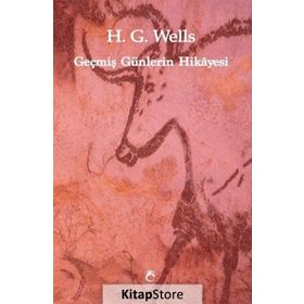 Geçmiş Günlerin Hikayesi / Herbert George Wells