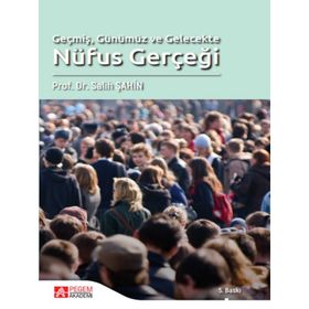 Geçmiş Günümüz ve Gelecekte Nüfus Gerçeği - Pegem Akademi Yayıncılık