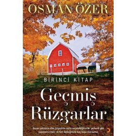 Geçmiş Rüzgarlar - Birinci Kitap - Osman Özer