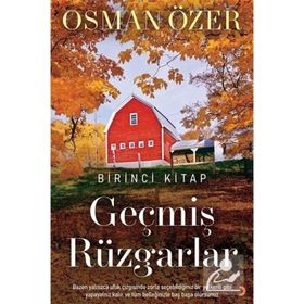 Geçmiş Rüzgarlar - Birinci Kitap - Osman Özer