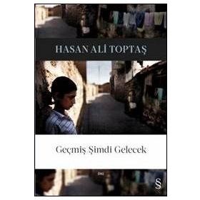 Geçmiş Şimdi Gelecek - Hasan Ali Toptaş
