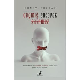 Geçmiş Susarak Silinmez - Demet Bozdağ - Olimpos Yayınları