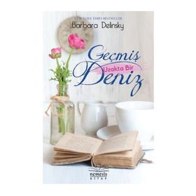 Geçmiş Uzakta Bir Deniz - Barbara Delinsky