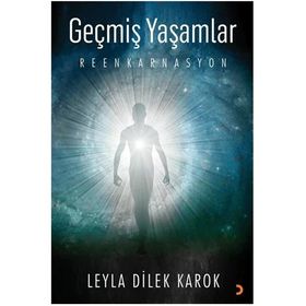 Geçmiş Yaşamlar - Leyla Dilek Karok