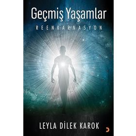 Geçmiş Yaşamlar - Leyla Dilek Karok