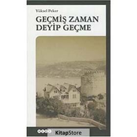 GEÇMIŞ ZAMAN DEYIP GEÇME - YÜKSEL PEKER