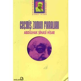 GEÇMİŞ ZAMAN FIKRALARI - ABDULHAK ŞİNASİ HISAR