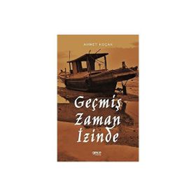 Geçmiş Zaman İzinde - Ahmet Koçak