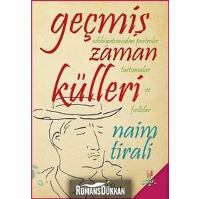 Geçmiş Zaman Külleri - Naim Tirali