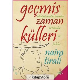 Geçmiş Zaman Külleri - Naim Tirali