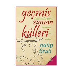Geçmiş Zaman Külleri - Naim Tirali