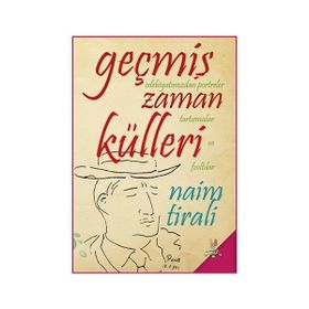 Geçmiş Zaman Külleri - Naim Tirali