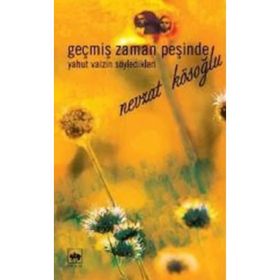 Geçmiş Zaman Peşinde Yahut Vaizin Söyledikleri - Nevzat Kösoğlu